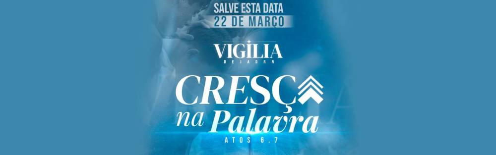 Banner do VIGÍLIA DEJAD - CRESÇA NA PALAVRA